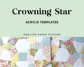 Crowning Star English Paper Piecing Quilt - Acrylic Templates - EPP - English Paper Piecing