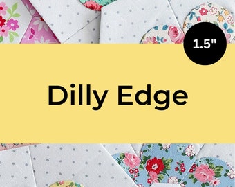 1.5" Dilly Edge - English paper piecing - EPP - Paper templates