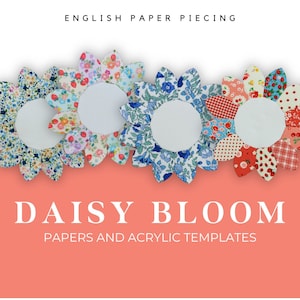 Daisy Blooms - English paper piecing - EPP - Pezzi di carta - Modelli in acrilico