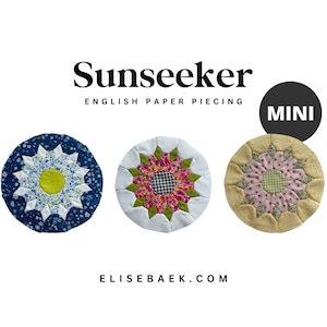 May include: Three mini quilt blocks featuring a flower design. The blocks are made with a variety of fabrics in blue, white, green, pink, and yellow. The text "Sunseeker English Paper Piecing Mini" is visible above the blocks.