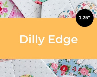 1.25" Dilly Edge - English paper piecing - EPP - Paper templates