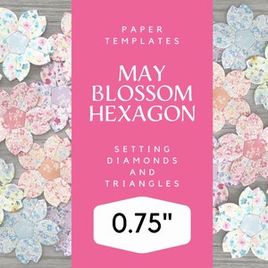 0.75" May Blossom Hexagon Setting Diamonds and Triangles - English paper piecing - EPP - Paper templates - 3 sizes - paper templates