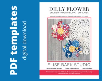 May include: A digital download for English paper piecing templates for a Dilly Flower quilt pattern. The image shows two completed Dilly Flower quilt blocks in red, white, and blue fabric, and a white crocheted doily. The text on the image reads "Dilly Flower English Paper Piecing Templates" and "Elise Baek Studio".