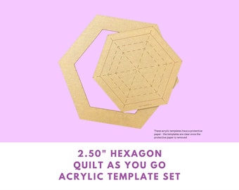 2.50" Hexagon Quilt As You Go acrylic template set - acrylic template, QAYG, fussy cutting