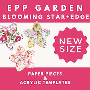 Könnte beinhalten: Drei Stoffsterne in verschiedenen Formen mit rosa, gelben und weißen Blumenmustern. Die Sterne sind auf einem weißen Hintergrund angeordnet. Der Text "EPP GARDEN BLOOMING STAR+EDGE NEW SIZE PAPER PIECES & ACRYLIC TEMPLATES" ist über den Sternen zu sehen.