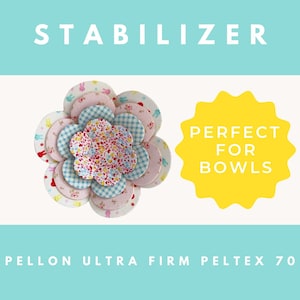 May include: A close-up of a flower-shaped piece of fabric stabilizer, with a yellow starburst sticker that says "PERFECT FOR BOWLS". The stabilizer is made by Pellon and is called "Ultra Firm Peltex 70".