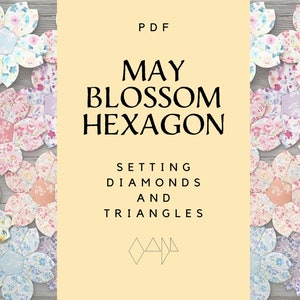 May Blossom Hexagon Setting Diamonds and Triangles - English paper piecing - EPP - Paper templates - 3 sizes - PDF download