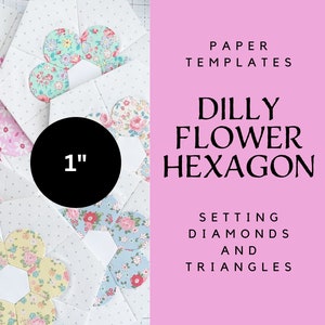 1.00" Dilly Flower Hexagon Setting Diamonds and Triangles - English paper piecing - EPP - Paper templates