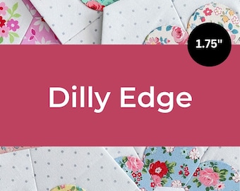 1.75" Dilly Edge - English paper piecing - EPP - Paper templates