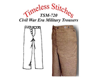 Military Trousers/ Civil War Era Military Trouser Pattern  Timeless Stitches Sewing Pattern TSM-720 Military Trousers