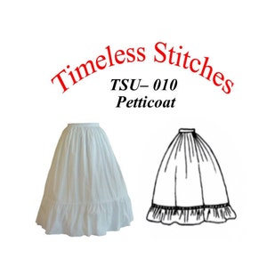 Petticoat / 19th Century Underpinning Pattern/ Timeless Stitches Sewing Pattern TSU-010