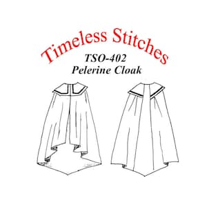 Pelerine Cloak/19th Century Cloak Cape Pattern/ Timeless Stitches Sewing Pattern TSO- 402 Pelereine Cloak