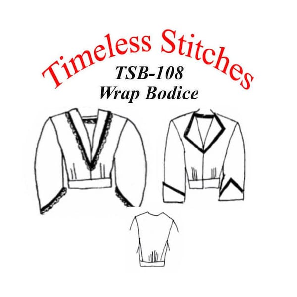 Wrap Bodice /Mid- 19th Century/ Civil War Era Bodice Pattern/ Timeless Stitches Sewing Pattern TSB-108