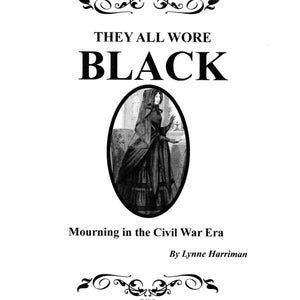 They All Wore Black - Booklet on Mourning in the 19th Century