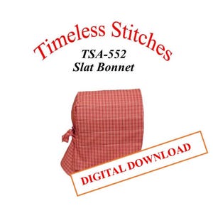 Slat Bonnet /19th Century Pattern/ Timeless Stitches Schnittmuster TSA- 552 Slat Bonnet DIGITAL DOWNLOAD