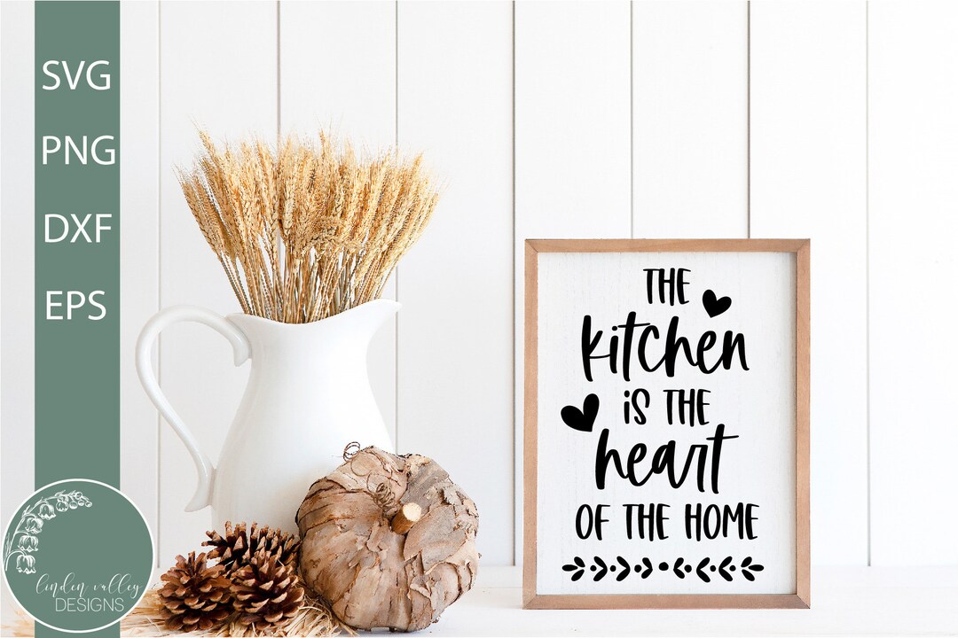 Kitchen is the Heart of the Home Svg-farmhouse Kitchen Svg-kitchen ...