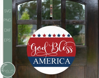 God Bless America Round Svg|Patriotic Round Door Hanger svg|July 4th svg|America svg|Wood Round Patriotic Wood Sign svg|Independence Day svg