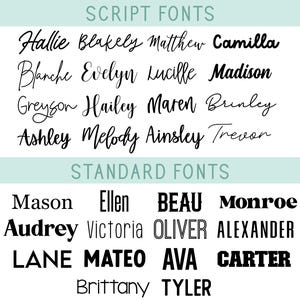 May include: A font selection chart featuring two categories: SCRIPT FONTS and STANDARD FONTS. The script section displays names like Hallie, Blakely, and Matthew in cursive. The standard section shows names like Mason, Ellen, and Beau in various block, serif, and sans-serif typefaces.