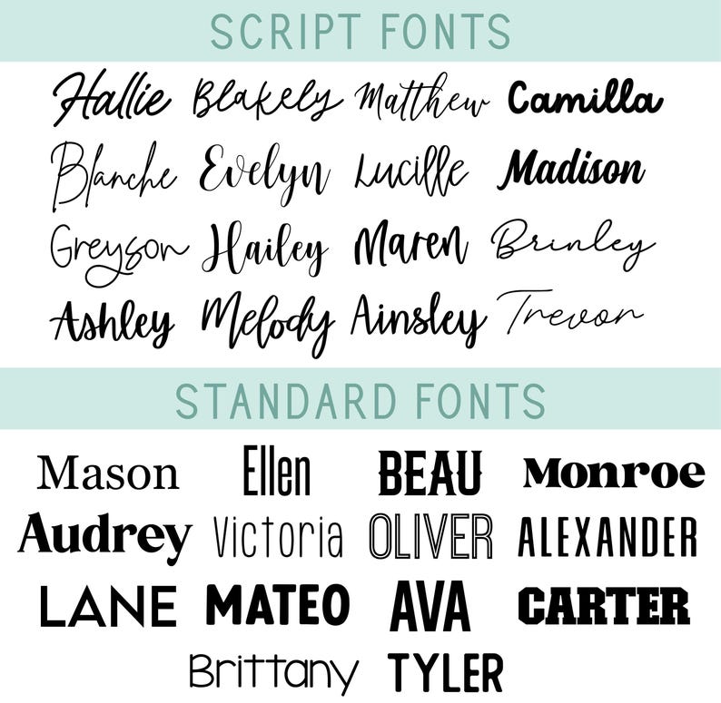 May include: A font selection chart featuring two categories: SCRIPT FONTS and STANDARD FONTS. The script section displays names like Hallie, Blakely, and Matthew in cursive. The standard section shows names like Mason, Ellen, and Beau in various block, serif, and sans-serif typefaces.