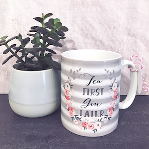 Floral Wreath Mug with Striped Background &quot;Tea First Gin Later&quot; - Tea Mug - Coffee Mug - Floral