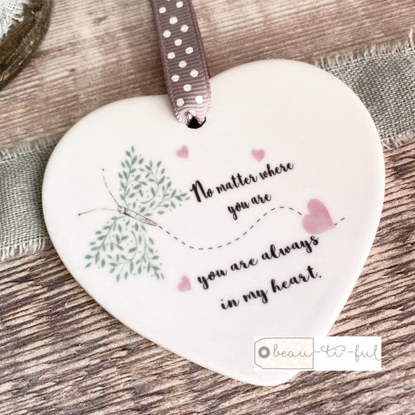 No matter where you are...Quote Ceramic Heart with Heart and Butterfly Detail  - Decoration - Keepsake - Inspirational Quote