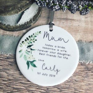 Personalised Mother of Bride Today a Bride Quote Botanical Design Ceramic Round Decoration Ornament Wedding Keepsake