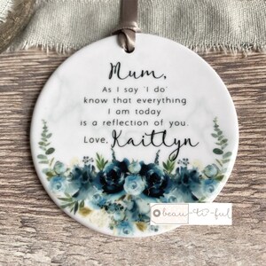 Personalised Mother of Bride Thank you Quote Dusky Blue Floral Ceramic Round Decoration Ornament Wedding Keepsake