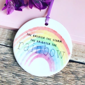 The greater the storm, the brighter the rainbow  Quote Ceramic Round Decoration Ornament Keepsake