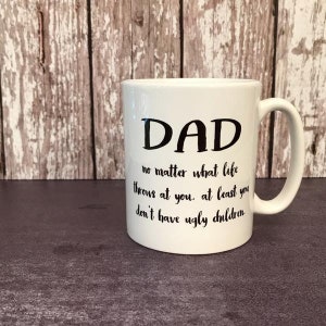 Dad No matter what life throws at you.... Quote Ceramic Mug - Fathers Day