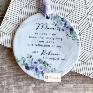 Personalised Mother of Bride As I say I do.. Thank you Quote Floral Ceramic Round Decoration Ornament Wedding Keepsake