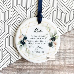 Personalised Mother of Bride Today a Bride Quote Blue Floral Ceramic Round Decoration Ornament Wedding Keepsake