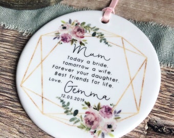 Personalised Mother of Bride Today a Bride Quote Floral Design Ceramic Round Decoration Ornament Wedding Keepsake