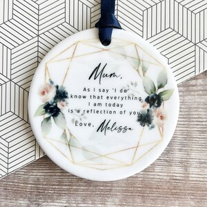Personalised As I say I do..  Mother of Bride Thank you Quote Blue Floral Greenery Ceramic Round Decoration Ornament Wedding Keepsake