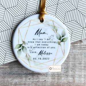 Personalised As I say I do..  Mother of Bride Thank you Quote Greenery Ceramic Round Decoration Ornament Wedding Keepsake