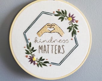 Kindness Matters Embroidery Art - Flower Finished Embroidery - Floral Decor - Wall Hanging - Framed Hand Embroidery - Botanical Hoop Art