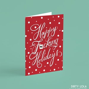 Happy Holidays - Mature - Christmas Card - Funny Card - Naughty Calligraphy