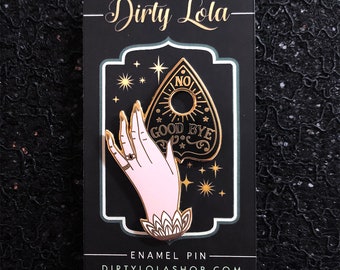 Good Bye Enamel Pin - Boy Bye Enamel Pin -  Mystic Hands - Hard Enamel Pin  - Enamel Pin - Artist pin - Dirty Lola