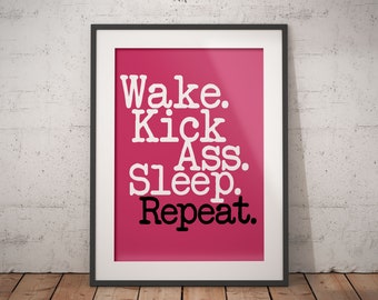 Wake Kickass Sleep Repeat Inspirational Humorous Wall Print Home Decor