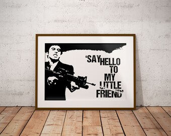 Scarface Tony Montana Al Pacino Say Hello To My Little Friend Custom Wall Art Poster