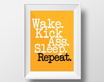 Wake Kickass Sleep Repeat Inspirational Humorous Wall Print Home Decor