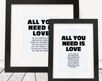 Runner Gifts - All you need is Love.... - Running Gifts  - Gifts for Runners - Framed Print, Running Wall Art, Marathon Gift