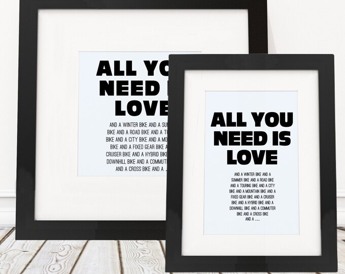 Cycling Gifts - All You Need is Love and Bikes, Framed Cycling Art, Bike Gifts, Cycling Gifts for Men. Cycling Prints - Two sizes