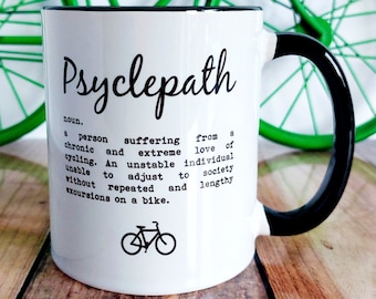 Cycling Mug – Psyclepath – Funny Cycling Gift, Cyclist Birthday Present, Bike Lover Mug, Gift for Cyclist, Road Cycling Gift