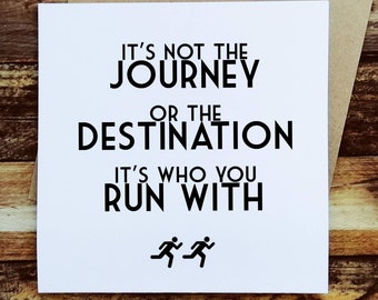 Running Card – Its Not the Journey Its Who You Run With – Funny Running Gift, Running Buddy Card, Marathon Card, Gift for Runner