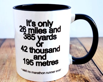 Marathon Gifts, It's only....Said No Marathon Runner EVER. Funny Marathon Mug, Gift for Marathon Runner. Running Gifts. Marathon Gifts