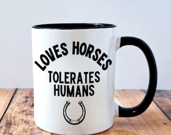 Loves Horses Tolerates Humans Mug - 330ml Ceramic Horse Lover Gift