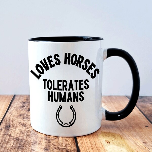 Horse Gift - Horse Riding Gift - Horse Gift - Horse Lover Gift - 330ml Ceramic Mug - Loves Horses, Tolerates Humans