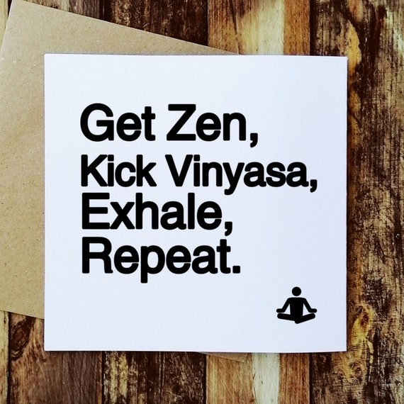 Get Zen, Kick Yinyasa.repeat. Yoga Card, Funny Yoga Card. Yoga Birthday.  Yogi Birthday. Yoga Birthday Card. Yogi Card. Yoga Addict. -  Canada