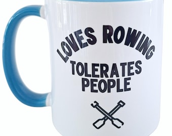 Rowing Mug – Loves Rowing Tolerates People – Funny Gift for Rowers, Rower Birthday Present, Father's Day Gift, Rowing Gift for Men or Women