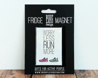 Runner Gifts - Worry Less Run More - Fridge Magnet - Running Gift, Gifts for Runners.